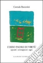 L'ozio padre di virtù. Appunti contrappunti segni libro