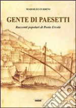 Gente di paesetti. Racconti popolari di porto Ercole