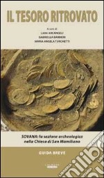 Il tesoro ritrovato. Sovana: la sezione archeologica nella Chiesa di San Mamiliano libro