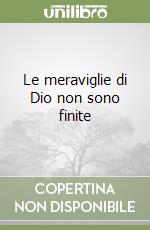 Le meraviglie di Dio non sono finite libro
