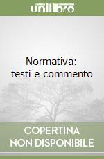 Normativa: testi e commento libro