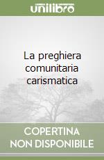 La preghiera comunitaria carismatica libro