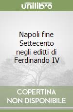 Napoli fine Settecento negli editti di Ferdinando IV libro