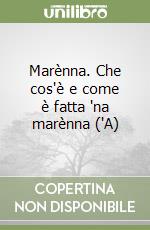 Marènna. Che cos'è e come è fatta 'na marènna ('A) libro