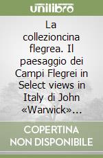 La collezioncina flegrea. Il paesaggio dei Campi Flegrei in Select views in Italy di John «Warwick» Smith