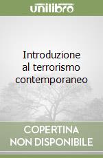 Introduzione al terrorismo contemporaneo libro