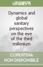 Dynamics and global sanitary perspectives on the eve of the third millenium