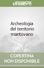 Archeologia del territorio mantovano