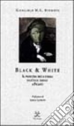 Black & white. Il problema della forma dall'arte tribale a Picasso libro