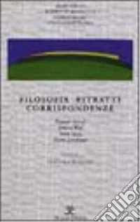 Filosofia ritratti corrispondenze libro
