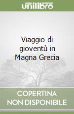 Viaggio di gioventù in Magna Grecia libro