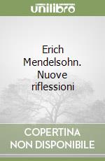 Erich Mendelsohn. Nuove riflessioni libro