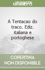 A Tentacao do traco. Ediz. italiana e portoghese libro