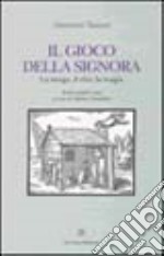 Il gioco della signora. La strega, il rito, la magia libro