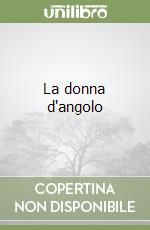 La donna d'angolo libro