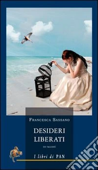 Desideri liberati. Tre racconti libro