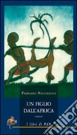 Un figlio dall'Africa libro