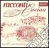 Racconti di cucina, ricette antiche-Tales of cuisine, old italian recipes libro