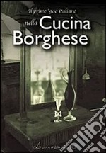 Il primo '900 italiano nella cucina borghese libro