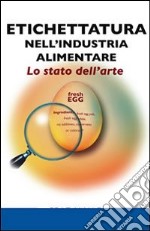 Etichettatura nell'industria alimentare: lo stato dell'arte libro