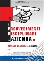 I provvedimenti disciplinari in azienda libro