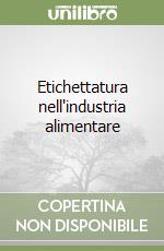 Etichettatura nell'industria alimentare libro