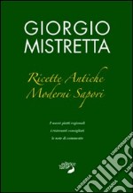 Ricette antiche, moderni sapori libro