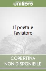 Il poeta e l'aviatore
