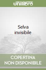 Selva invisibile