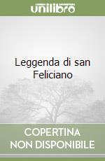 Leggenda di san Feliciano libro