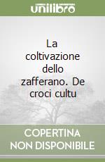 La coltivazione dello zafferano. De croci cultu