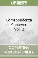 Corrispondenza di Monteverde. Vol. 2