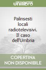 Palinsesti locali radiotelevisivi. Il caso dell'Umbria libro