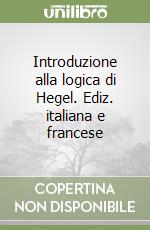 Introduzione alla logica di Hegel. Ediz. italiana e francese libro