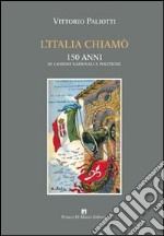 L'Italia chiamò. 150 anni di canzoni nazionali e politiche