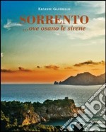 Sorrento... ove osano le sirene. Ediz. illustrata