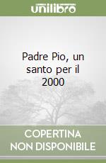 Padre Pio, un santo per il 2000 libro