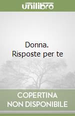 Donna. Risposte per te libro