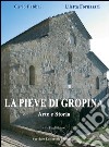 La Pieve di Gropina, arte e storia libro