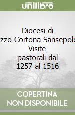 Diocesi di Arezzo-Cortona-Sansepolcro. Visite pastorali dal 1257 al 1516 libro