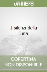 I silenzi della luna libro