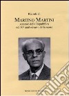 Ricordo di Martino Martini senatore della Repubblica nel 50° anniversario della morte libro di Bonci P. (cur.)