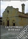 La cattedrale di Fiesole. Storia, arte e simbologia. Ediz. italiana e inglese libro