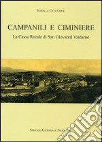 Campanili e ciminiere. La cassa rurale di San Giovanni Valdarno libro