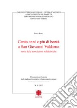 Cento anni e più di bontà a San Giovanni Valdarno storia delle associazioni solidaristiche