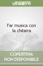 Far musica con la chitarra (1) libro