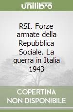 RSI. Forze armate della Repubblica Sociale. La guerra in Italia 1943 libro