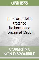 La storia della trattrice italiana dalle origini al 1960