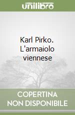 Karl Pirko. L'armaiolo viennese