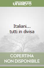 Italiani... tutti in divisa